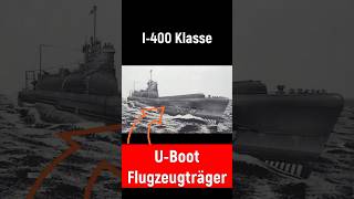 🤯 Geheimprojekt Flugzeugträger unter Wasser UBoot I400 history uboot ww2 [upl. by Erreipnaej]