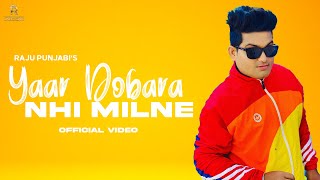 Raju Punjabi Yaar Dobara Nhi Milne OFFICIAL VIDEO  Rammehar Mehla  New Haryanvi Songs 2023 [upl. by Burnie853]