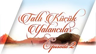 TATLI KÜCÜK YALANCILAR  EPISODE 2  HD  ENGLISH SUBS [upl. by Oira911]