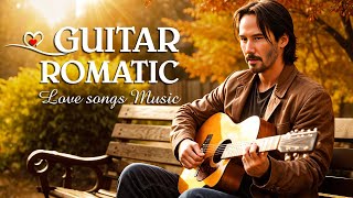 100 Best Romantic Guitar Songs Brings A Feeling Of Peace 🎸 Top Guitar Romantic Music Of All Time [upl. by Ailama]