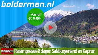 BOLDERMAN EXCURSIEREIZEN 8daagse busreis Salzburgerland Kaprun allinclusive [upl. by Hnid]