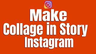 How to Make Collage in Instagram Story [upl. by Gaughan]