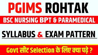 PGI ROHTAK SYLLABUS amp EXAM PATTERN  PGIMS ROHTAK NURSING PGI BSC NURSINGPGI BPT  PGI PARAMEDICAL [upl. by Burton]