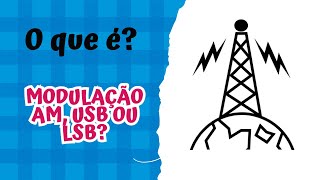 EP 366  Noções básicas sobre rádio px Modulação AM  USBLSB SSB [upl. by Mohorva731]