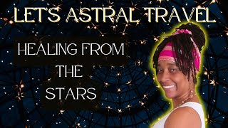 🌟STARSEEDS YOUR ANCESTORS ARE HELPING YOU HEAL Guided Astral Travel amp Intuitive Guidance✨️ [upl. by Hjerpe]