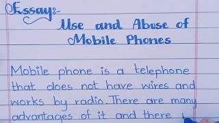 Use And Abuse of Mobile Phone Mobile Phone Essay in English [upl. by Kania830]