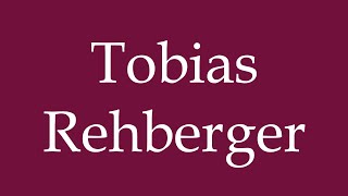 How to Pronounce Tobias Rehberger Correctly in German [upl. by Anaeli]