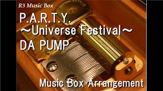 PARTY ～Universe Festival～DA PUMP Music Box Kamen Rider ZiO the Movie Over Quartzer [upl. by Emlynn]