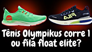 TÊNIS OLYMPIKUS CORRE 1 OU O TÊNIS FILA FLOAT ELITE [upl. by Etnomed]