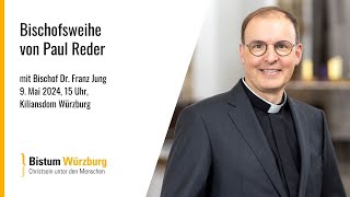 Bischofsweihe von Paul Reder am 9 Mai 2024 15 Uhr [upl. by Subak]