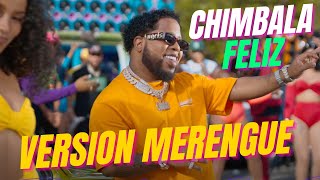 Chimbala  Feliz  Remix Version Merengue Adaptado  DC PRODUCCIONES 2024 [upl. by Inavoig]