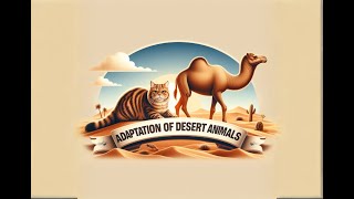 Adaptation in Desert Animals  Adaptation in animals class 4  adaptation in desert animals [upl. by Kerat400]