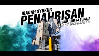 IBADAH SYUKUR PENAHBISAN GEDUNG GEREJA TORAJA JEMAAT BARABARAYA [upl. by Atikel]