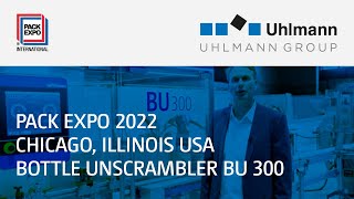 Uhlmann PackExpo 2022  Bottle Unscrambler BU 300 [upl. by Tiffanie]