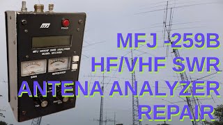 MFJ259B HFVHF SWR Analyzer  Repair [upl. by Amalburga]