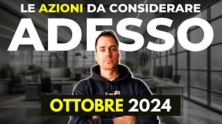 Le AZIONI da prendere in considerazione a OTTOBRE 2024 investimenti finanza finanzapersonale [upl. by Orva]