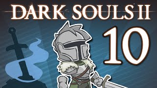 Dark Souls II  10  Hey I Found Your Bastille [upl. by Esertak133]