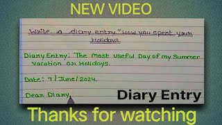 Diary EntryWrite a diary entryquotHow you spend your HolidaysDescribe Diary entry on summer vacation [upl. by Chrotoem]