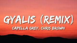 Capella Grey amp Popcaan  Gyalis Remix Lyrics ft Chris Brown  1 Hour [upl. by Derte]