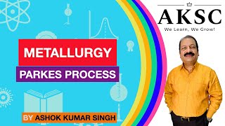 49 Metallurgy  Parkes Process  AKSC  Chemistry  11th amp 12th  NEET JEE [upl. by Zea371]