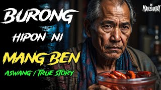 BURONG HIPON NI MANG BEN l Kwentong Aswang l True Story [upl. by Llerrej]