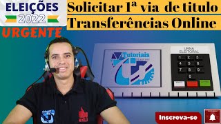 Como tirar a 1ª via e Fazer Transferências Online do Titulo de Eleitor [upl. by Kayle]