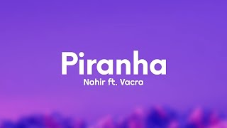 Nahir  Piranha ParolesLyrics Ft Vacra [upl. by Acinemod]