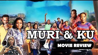 MURI amp KU 2024 MOVIE REVIEW  KUNLE REMI  BISOLA AIYEOLA KIEKIE FEMI JACOBS amp FIYI ASENUGA [upl. by Nessnaj195]