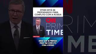 OTAN se prepara para uma guerra contra a Rússia primeirasnotícias [upl. by Sirtimid]