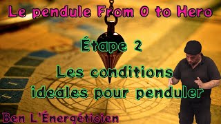 Pratiquer Le Pendule  Etape 2 les conditions idéales pour penduler Pratiquer la radiésthésie [upl. by Yance104]