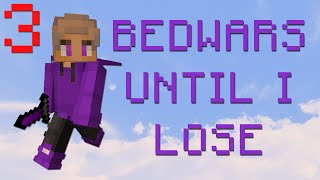 playing bedwars until i lose 3 [upl. by Frodine]