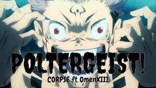 Corpse – POLTERGEIST Anime Music Video feat OmenXIII [upl. by Gewirtz21]