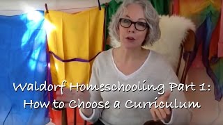 Waldorf Homeschooling Part 1 How to Choose a Curriculum [upl. by Eidak]