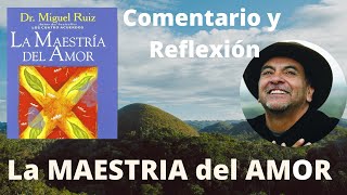 La MAESTRIA del AMOR  Miguel Ruíz  📚 Comentario y Reflexión [upl. by Gladis]