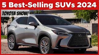 5 BestSelling SUVs In 2024 It’s A ToyotaLexus Show [upl. by Kamat587]