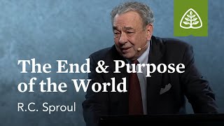 RC Sproul The End amp Purpose of the World [upl. by Denten710]