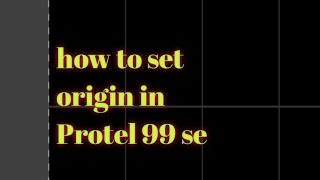 How to set origin in Protel 99Se [upl. by Howland152]