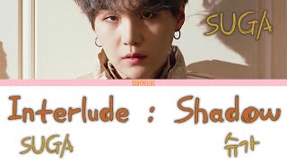 SUGA “Interlude  Shadow” lyrics romanized [upl. by Ddej32]