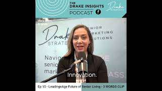 Watch The Drake Insights Podcast Ep15  LeadingAge Insights on the Future of Senior Living [upl. by Aihsyn]