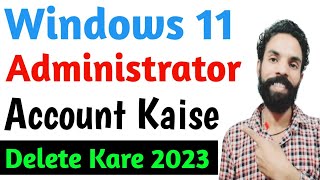 Administrator account kaise delete kare windows 11How to delete administrator account windows 11 [upl. by Zwart]