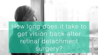 How long does it take to get vision back after retinal detachment surgery [upl. by Ahsikad]