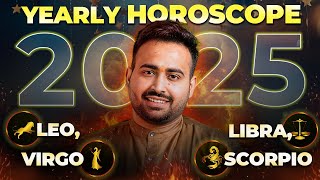 Yearly Horoscope 2025 सिंह कन्या तुला और वृश्चिक राशि का वार्षिक राशिफल  Astro Arun Pandit [upl. by Drusie]