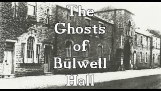 The Ghosts of Bulwell Hall [upl. by Merola132]