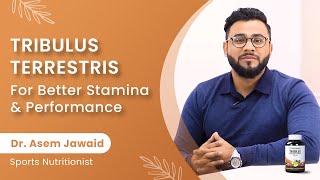 Tribulus Terrestris For Better Stamina amp Performance  Dr Asem Jawaid [upl. by Ayote661]