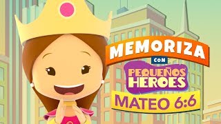 MATEO 66 🙏🏻 BIBLIA PARA NIÑOS  Memoriza versiculo de la Biblia con Pequeños Heroes para niños [upl. by Muna]