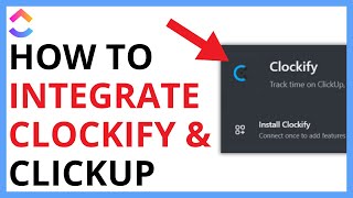 How to Integrate ClickUp and Clockify QUICK GUIDE [upl. by Adnauqahs]