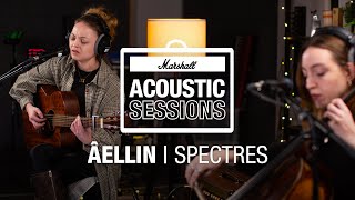 ÂELLIN  Spectres  Acoustic Sessions  AS50D  Marshall [upl. by Enelime]