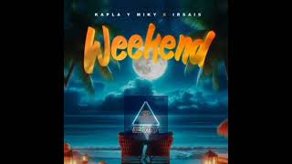 Kapla y Miky Ir Sais – Weekend Audio Oficial 𝅘𝅥𝅮 [upl. by Asilrak]