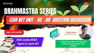 Brahmastra series  CSIR NET Unit  6C  6H Question Discussion [upl. by Assetan450]