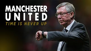 Manchester United  Time is Never Up [upl. by Ydne]